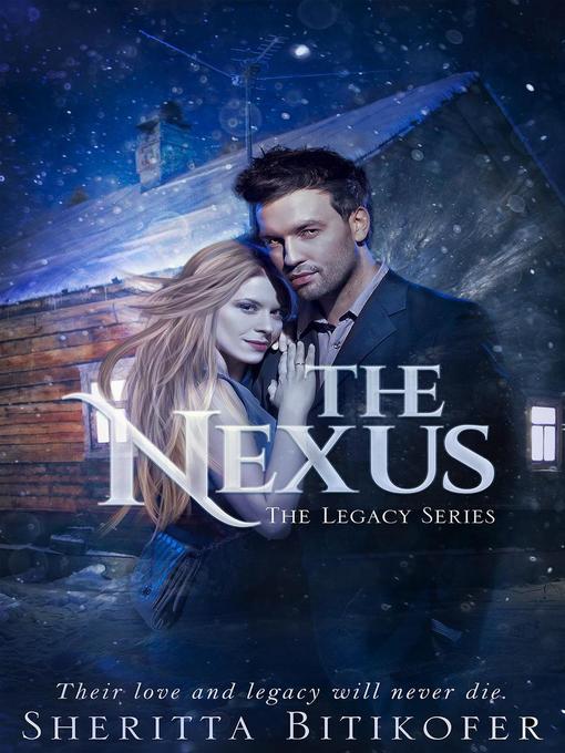 Title details for The Nexus (A Legacy Novella) by Sheritta Bitikofer - Available